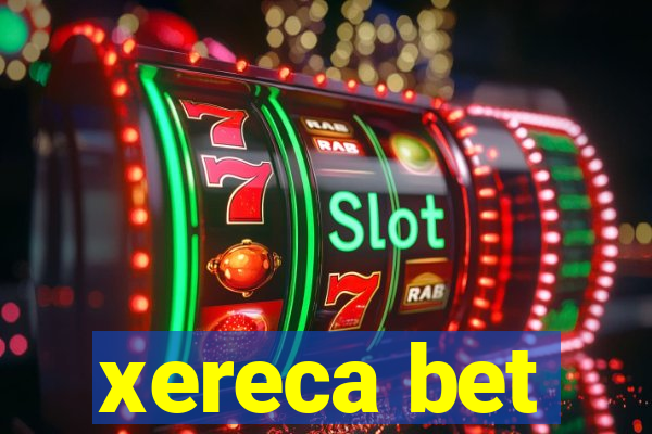 xereca bet